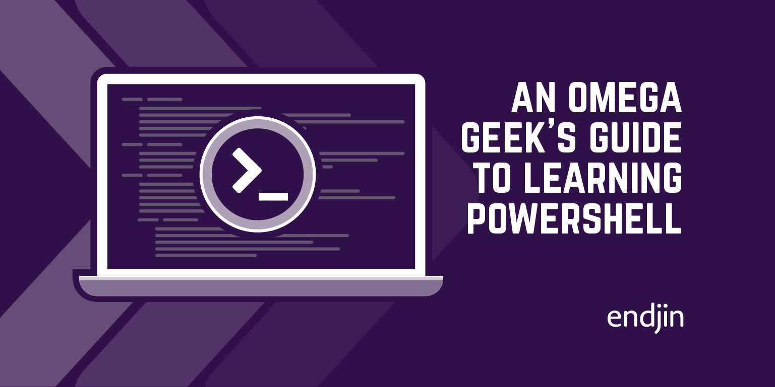 An Omega Geek's Guide to Learning PowerShell