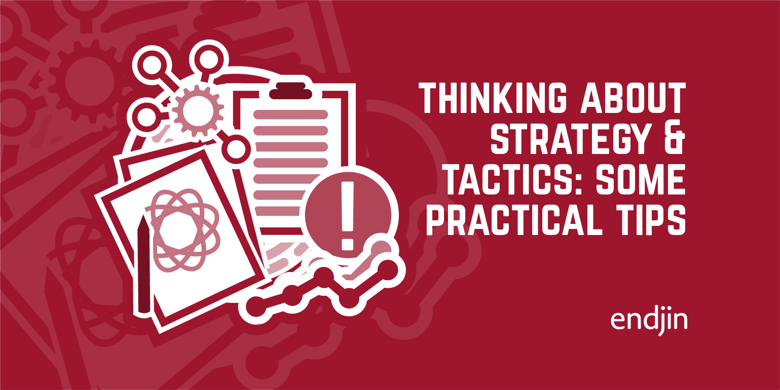 Thinking About Strategy & Tactics: Some Practical Tips