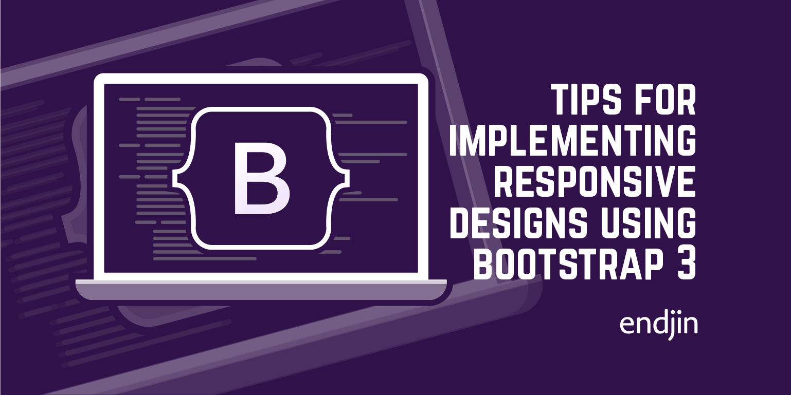 Tips for implementing responsive designs using Bootstrap 3