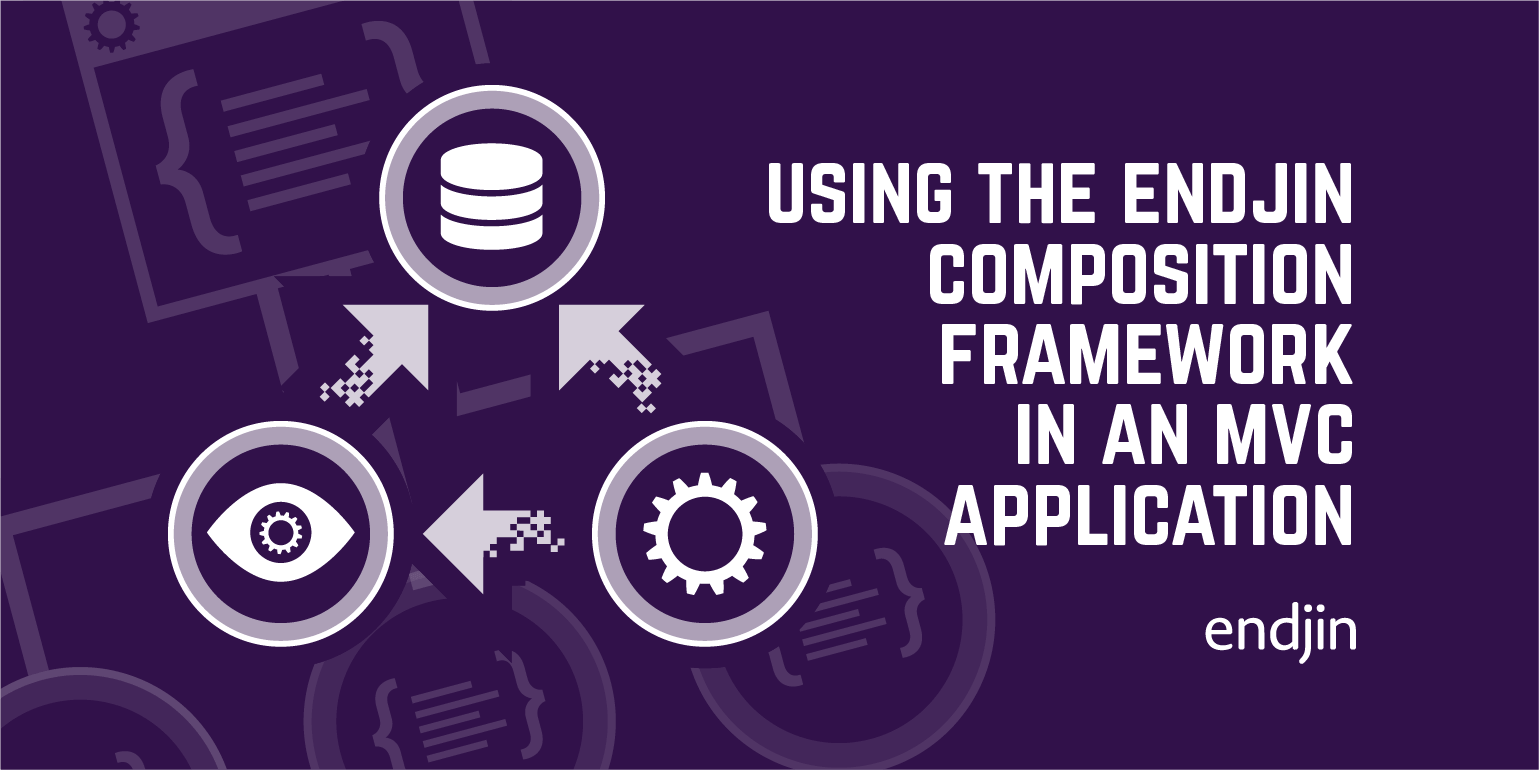 Using the endjin composition framework in an MVC application