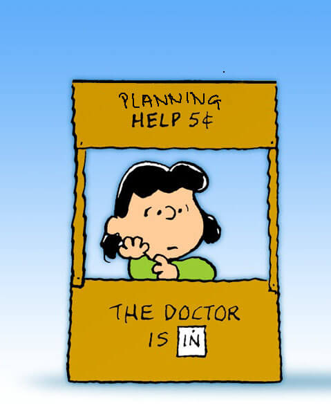 Lucy from Peanuts is sitting behind her booth. The caption says Planning Help, 5c. The Doctor Is In.