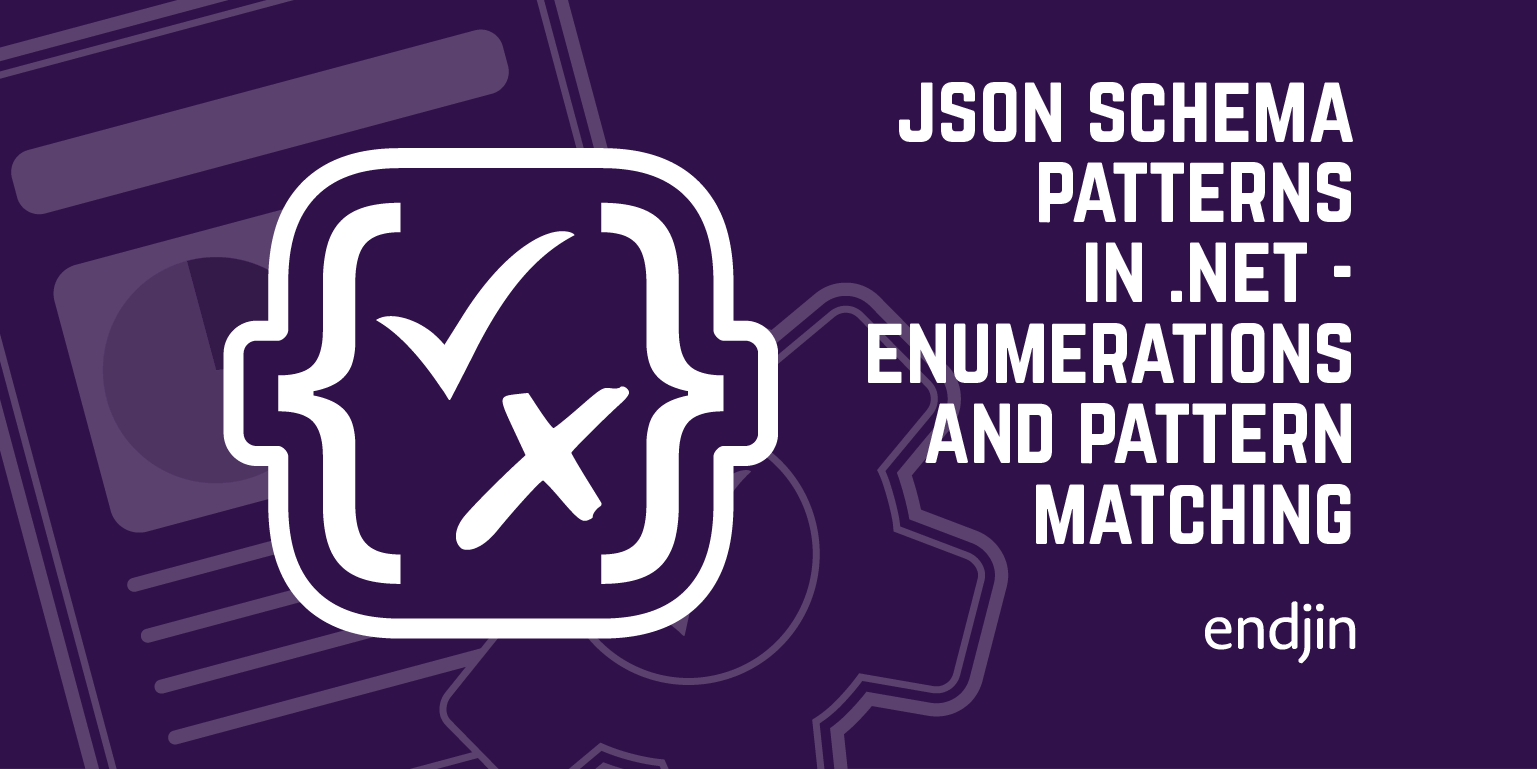 Json Schema Patterns in .NET - Enumerations and pattern matching