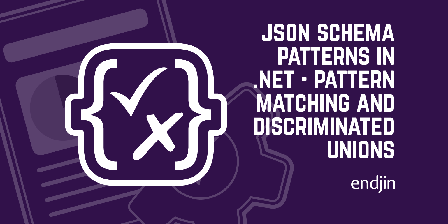 Json Schema Patterns in .NET - Pattern matching and discriminated unions