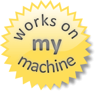 A badge saying: "works on my machine"