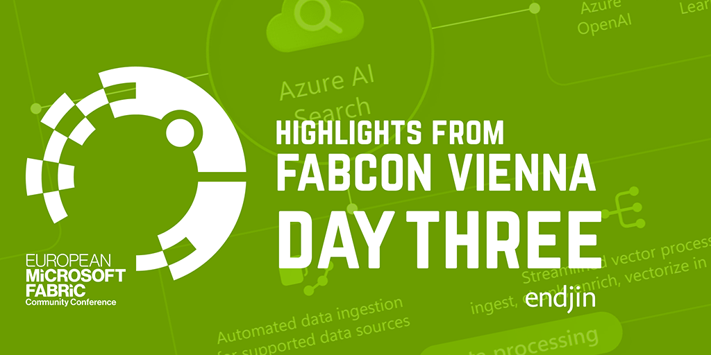 FabCon Vienna 2025: Day 3