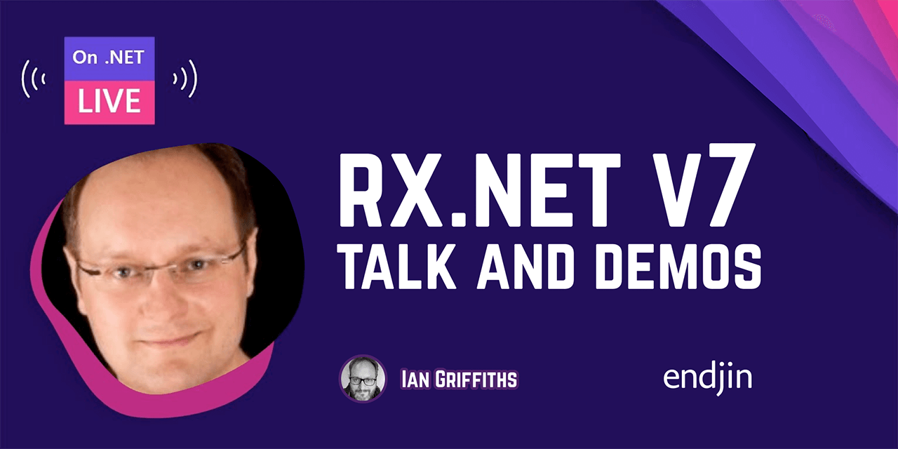 Rx.NET v7 and Futures On .NET Live talk and demos