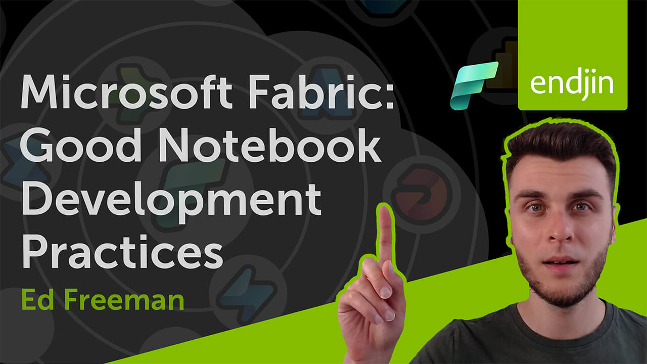 Microsoft Fabric - Good Notebook Development Practices