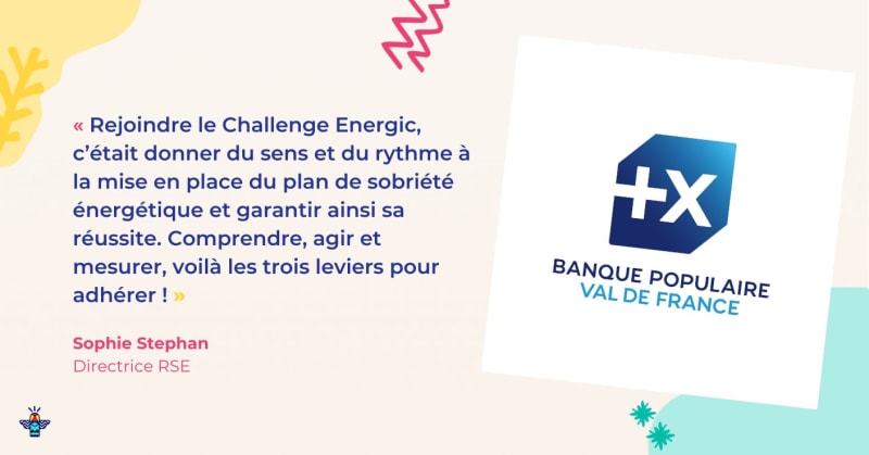 Banque populaire Val de France engage ses collaborateurs en faveur de la sobriété énergétique Banque populaire Val de France engage ses collaborateurs en faveur de la sobriété énergétique