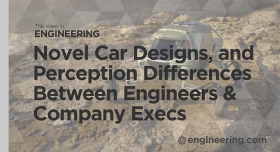 This Week In Engineering: Novel Car Designs, and Perception Differences Between Engineers and Company Execs