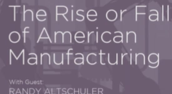 The Rise or Fall of American Manufacturing