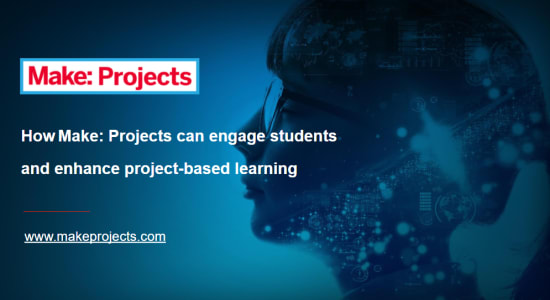 Live Webinar - How Make: Projects Engages Students Online and Enhances Project-Based Learning