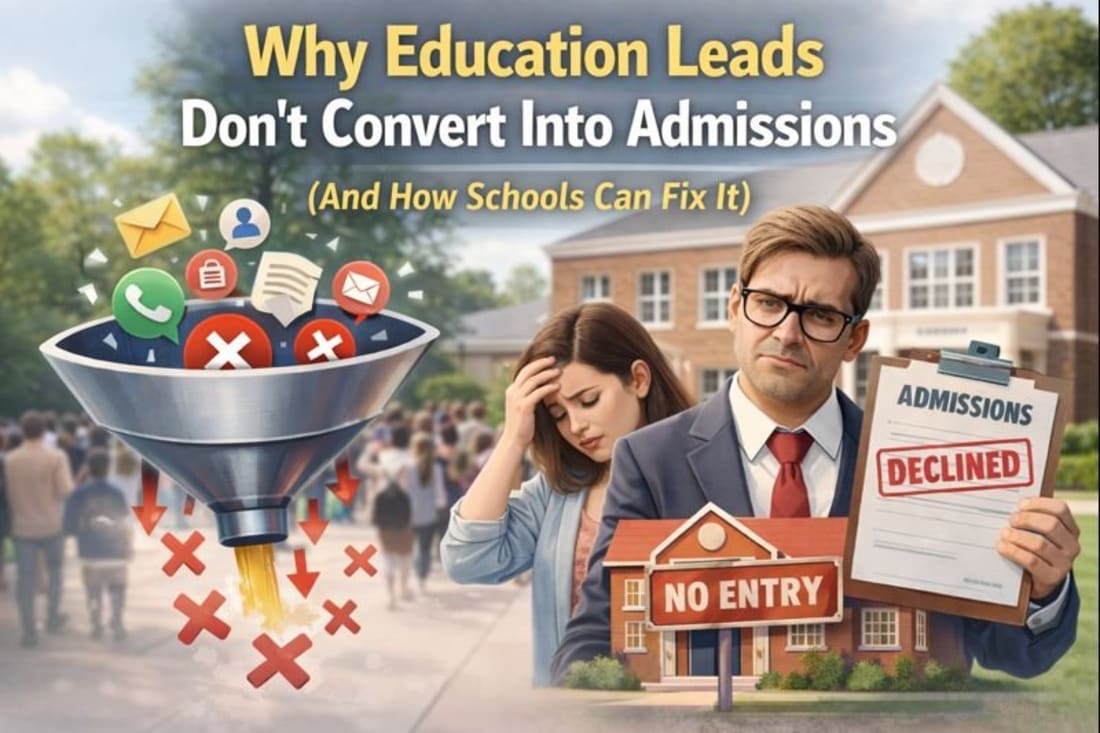 Why Education Leads Don’t Convert Into Admissions (And How Schools Can Fix It)