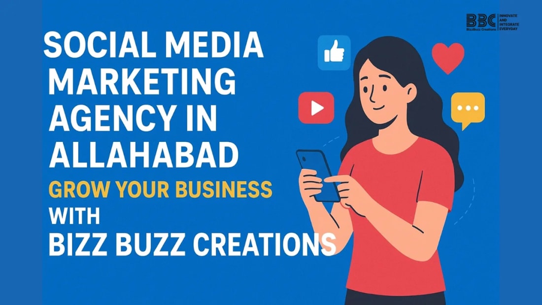 Social Media Marketing Agency in Allahabad – Grow Your Business with Bizz Buzz Creations