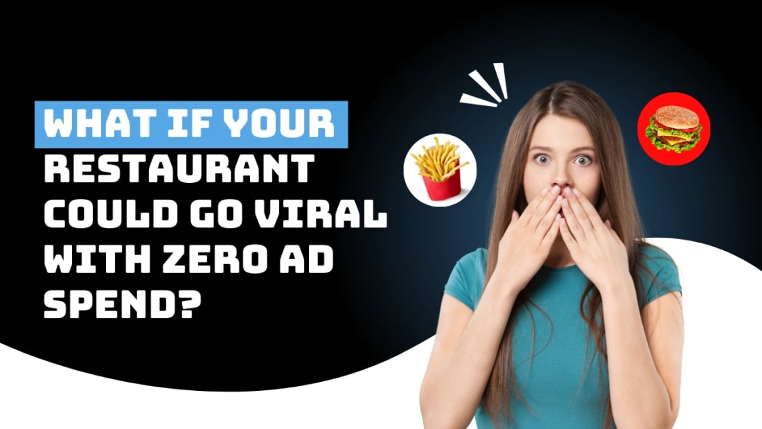 What If Your Restaurant Could Go Viral with Zero Ad Spend?