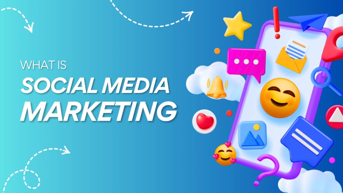 What is Social Media Marketing? 