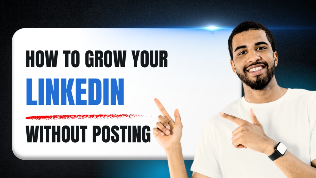 How to Grow on linkedin in 2025 without Posting