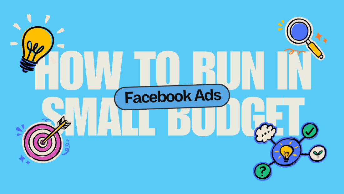 How to Run Facebooks Ads in Small Budget