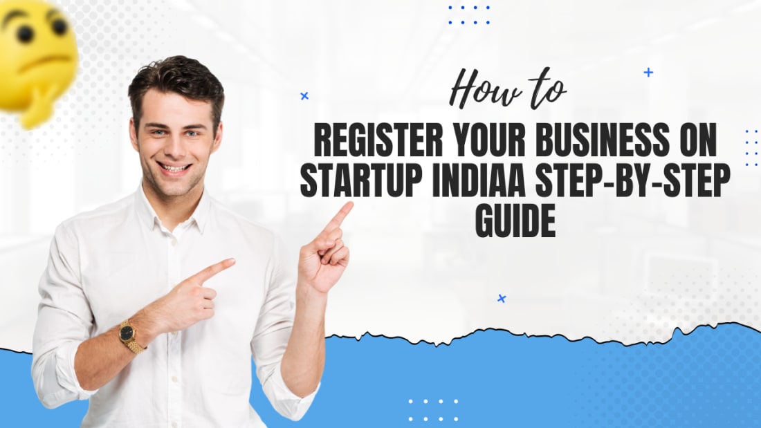 How to Register Your Business on Startup India: