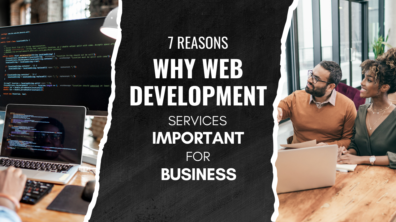7 Reasons Why Web Development Services Important for Business