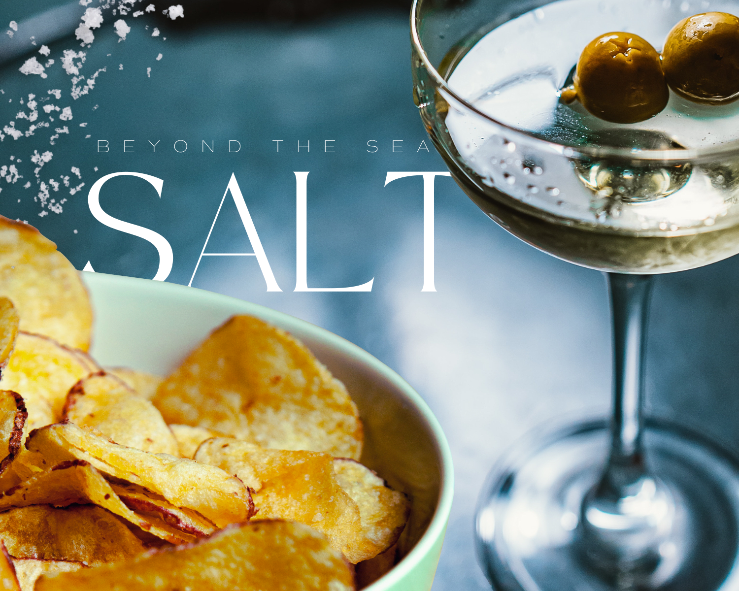 Sea Salt crisps and Martinis Sea Salt crisps and Martinis
