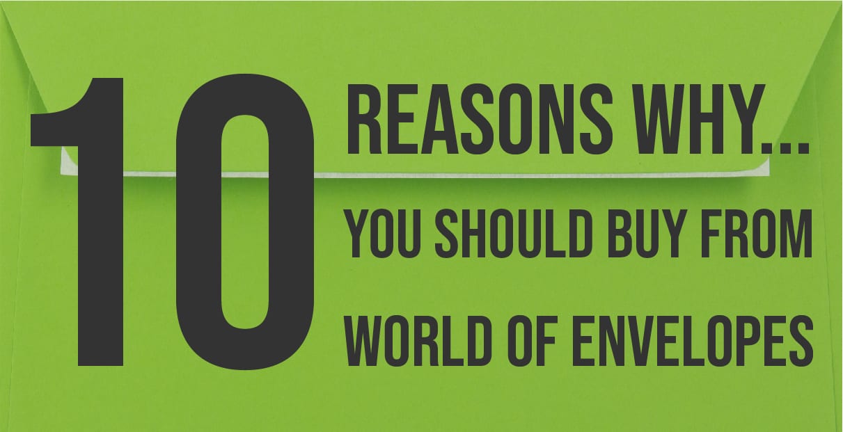 10 reasons why you should buy from World of Envelopes