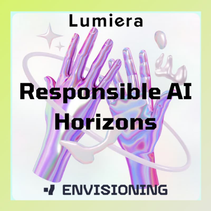 Cover Image for Responsible AI Horizons: A Foresight Experience with Lumiera × Envisioning