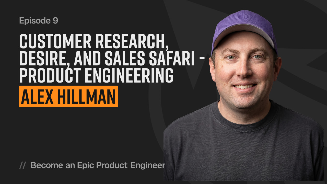 Customer research, desire, and Sales Safari - product engineering with Alex Hillman YouTube thumbnail