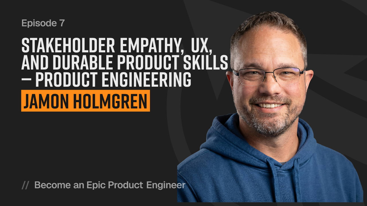 Stakeholder empathy, UX, and durable product skills - Jamon Holmgren YouTube thumbnail