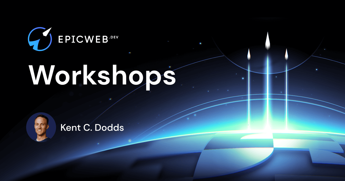 Professional Web Development Workshops from Kent C Dodds Epic Web Dev Professional Web Development Workshops from Kent C Dodds Epic Web Dev