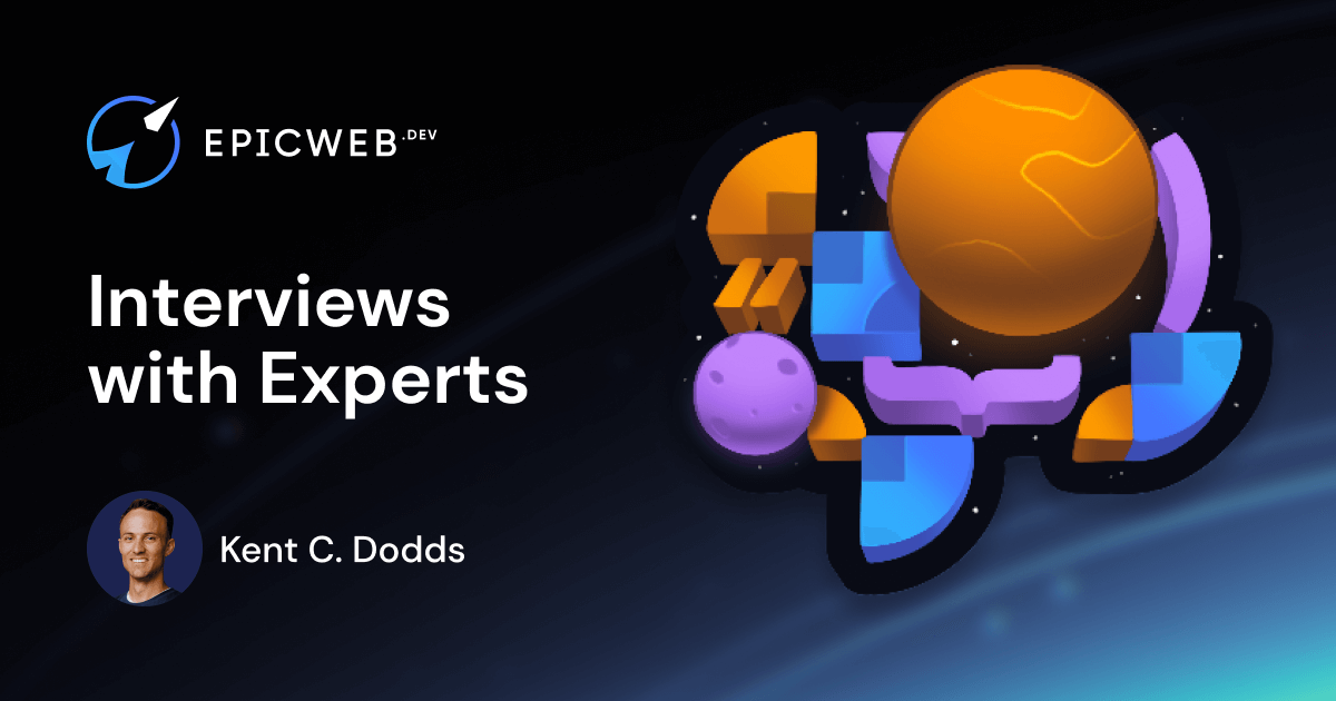 Interviews with Experts Bonus Epic Web Dev by Kent C Dodds Interviews with Experts Bonus Epic Web Dev by Kent C Dodds