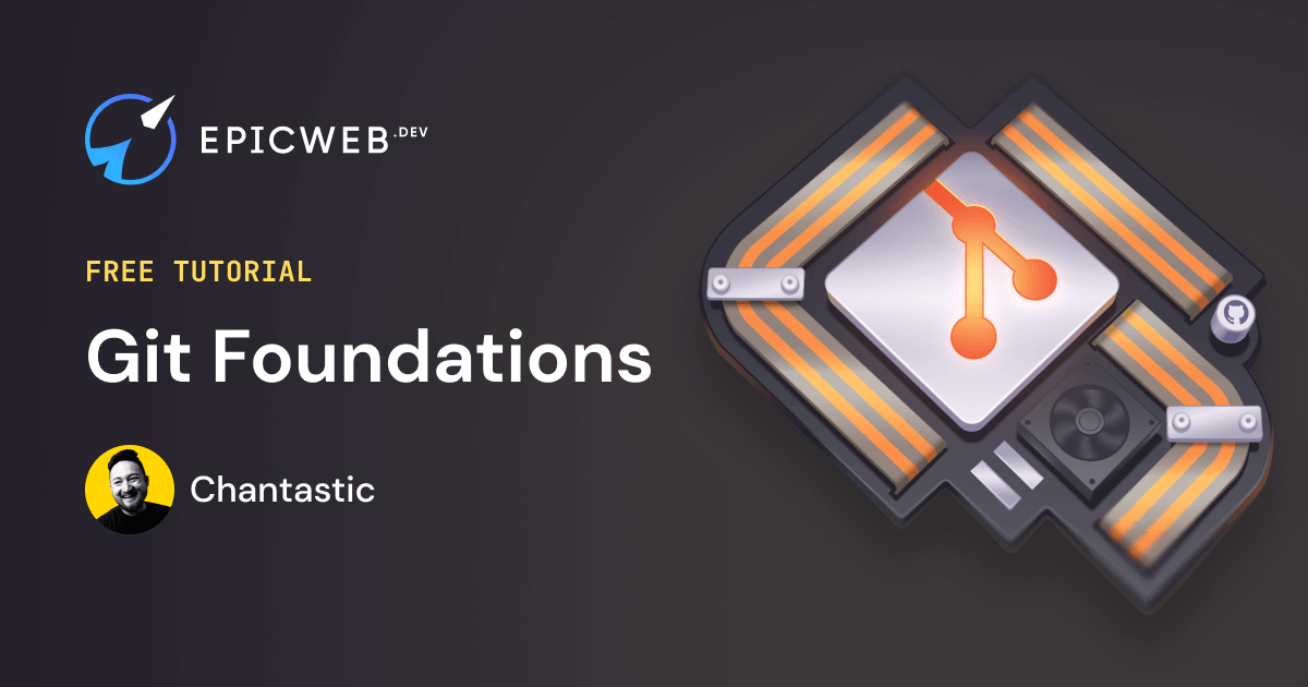 Git Fundamentals Tutorial Epic Web Dev Git Fundamentals Tutorial Epic Web Dev