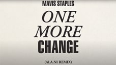 Mavis Staples - "One More Change" (ALA.NI Remix)