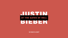 So Much Light - "Justin Bieber at the Gates of Hell"