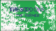 The Good Ones - "The Farmer"