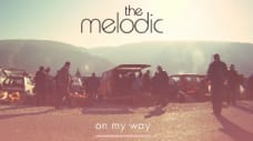 The Melodic - "On My Way"