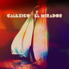 Calexico Release Buoyant New Album 'El Mirador' Today, Listen Now