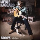 Merle Haggard - Roots Volume 1