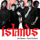 Islands - Live Session - iTunes Exclusive