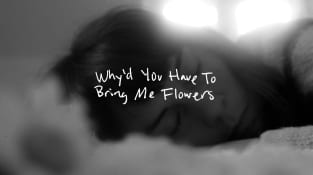 "Why’d You Have To Bring Me Flowers"