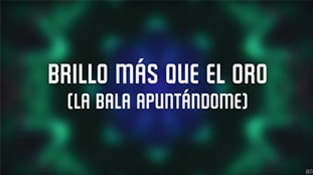 "Brillo Más Que El Oro (La Bala Apuntándome)" (Live)