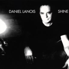 Daniel Lanois - Shine