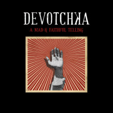 DeVotchKa - A Mad And Faithful Telling