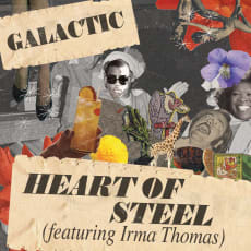 Galactic - Heart Of Steel (featuring Irma Thomas) (Single)