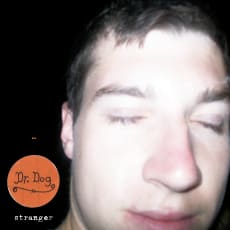 Dr. Dog - Stranger (Single)