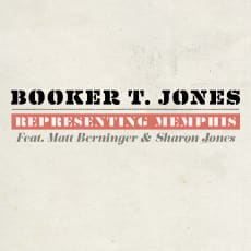 Booker T. Jones - Representing Memphis (feat. Matt Berninger & Sharon Jones)