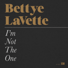 Bettye LaVette - I'm Not The One (Single)