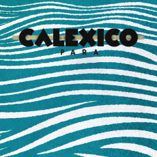 Calexico - Para (Single)