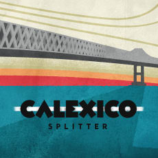 Calexico - Splitter (Single)