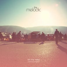 The Melodic - On My Way
