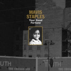 Mavis Staples - Your Good Fortune